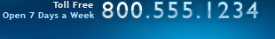 Toll Free 800.555.1234 Open 7 Days a Week